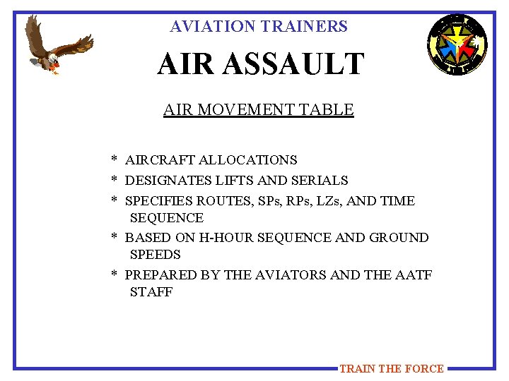 AVIATION TRAINERS AIR ASSAULT AIR MOVEMENT TABLE * AIRCRAFT ALLOCATIONS * DESIGNATES LIFTS AND