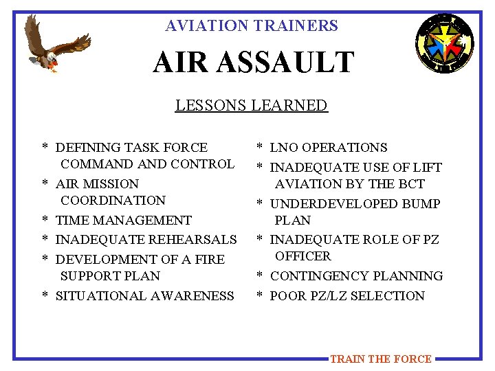 AVIATION TRAINERS AIR ASSAULT LESSONS LEARNED * DEFINING TASK FORCE COMMAND CONTROL * AIR