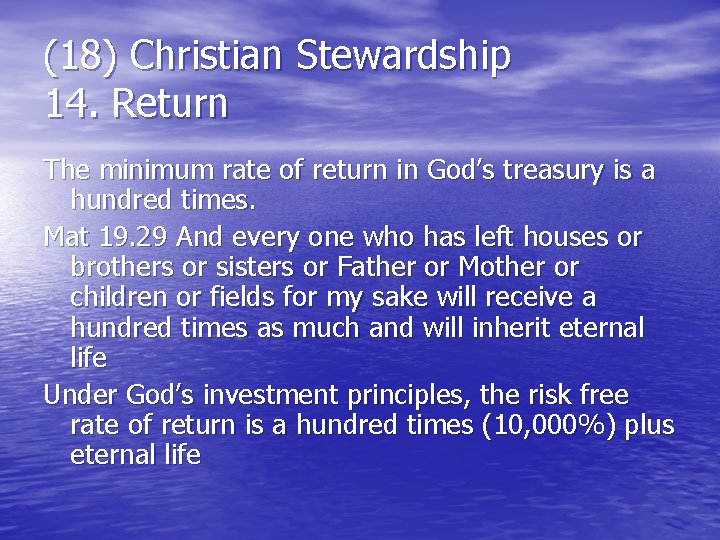 (18) Christian Stewardship 14. Return The minimum rate of return in God’s treasury is