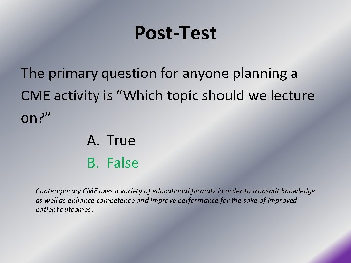 Post-Test The primary question for anyone planning a CME activity is “Which topic should