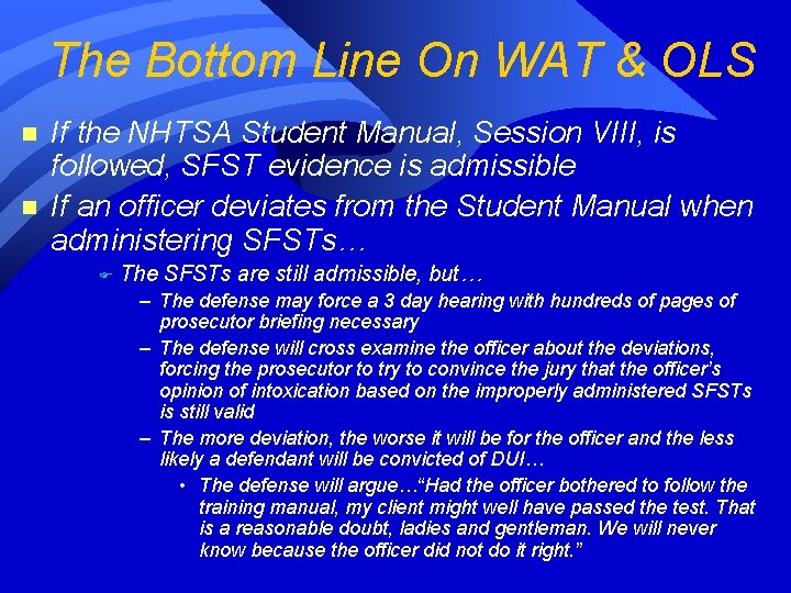 The Bottom Line On WAT & OLS n n If the NHTSA Student Manual, The Bottom Line On WAT & OLS n n If the NHTSA Student Manual,