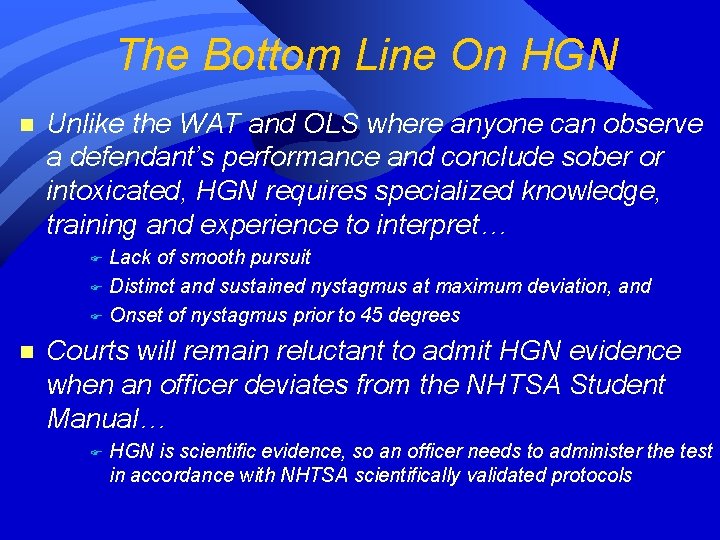 The Bottom Line On HGN n Unlike the WAT and OLS where anyone can The Bottom Line On HGN n Unlike the WAT and OLS where anyone can