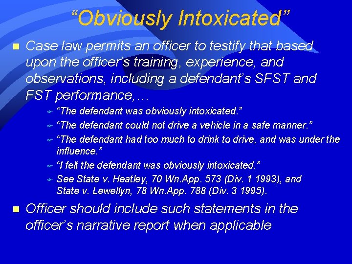 “Obviously Intoxicated” n Case law permits an officer to testify that based upon the “Obviously Intoxicated” n Case law permits an officer to testify that based upon the