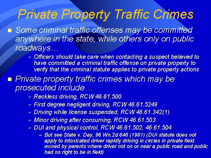 Private Property Traffic Crimes n Some criminal traffic offenses may be committed anywhere in Private Property Traffic Crimes n Some criminal traffic offenses may be committed anywhere in