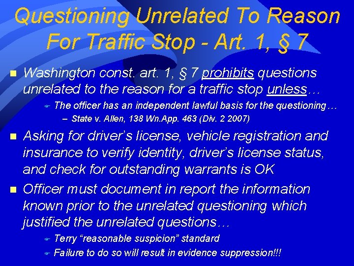 Questioning Unrelated To Reason For Traffic Stop - Art. 1, § 7 n Washington Questioning Unrelated To Reason For Traffic Stop - Art. 1, § 7 n Washington