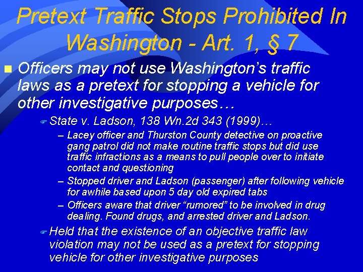 Pretext Traffic Stops Prohibited In Washington - Art. 1, § 7 n Officers may Pretext Traffic Stops Prohibited In Washington - Art. 1, § 7 n Officers may