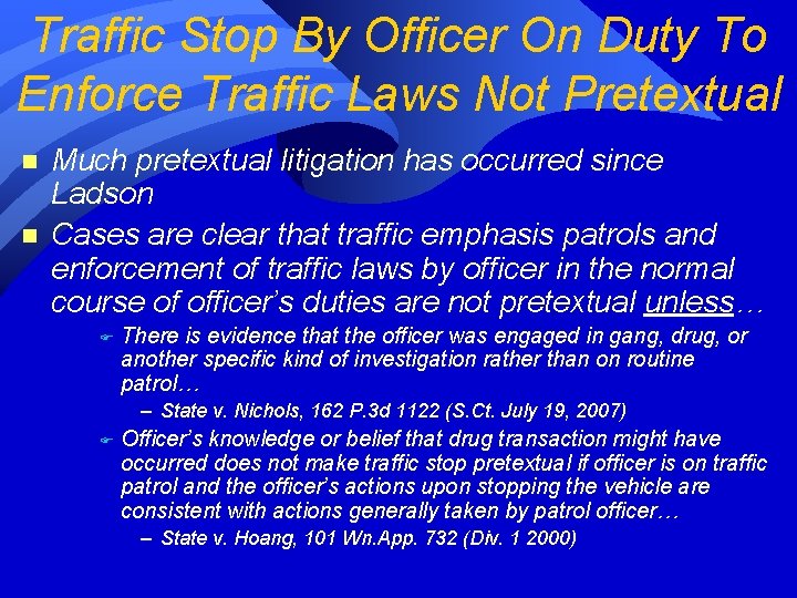 Traffic Stop By Officer On Duty To Enforce Traffic Laws Not Pretextual n n Traffic Stop By Officer On Duty To Enforce Traffic Laws Not Pretextual n n