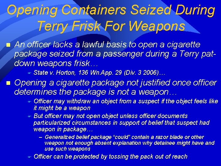 Opening Containers Seized During Terry Frisk For Weapons n An officer lacks a lawful Opening Containers Seized During Terry Frisk For Weapons n An officer lacks a lawful