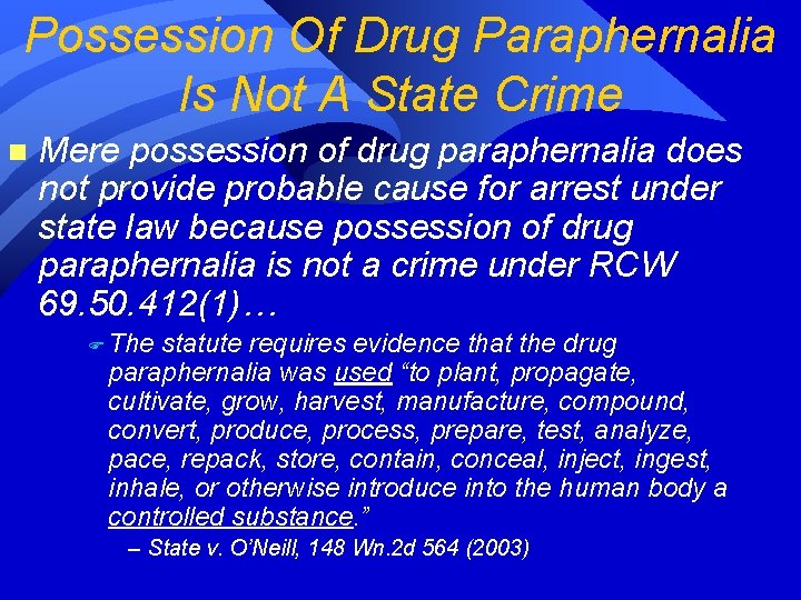 Possession Of Drug Paraphernalia Is Not A State Crime n Mere possession of drug Possession Of Drug Paraphernalia Is Not A State Crime n Mere possession of drug