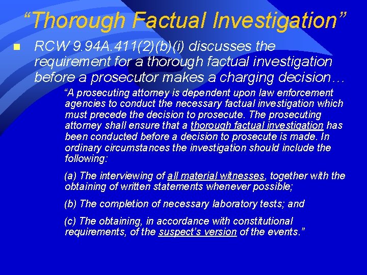 “Thorough Factual Investigation” n RCW 9. 94 A. 411(2)(b)(i) discusses the requirement for a “Thorough Factual Investigation” n RCW 9. 94 A. 411(2)(b)(i) discusses the requirement for a