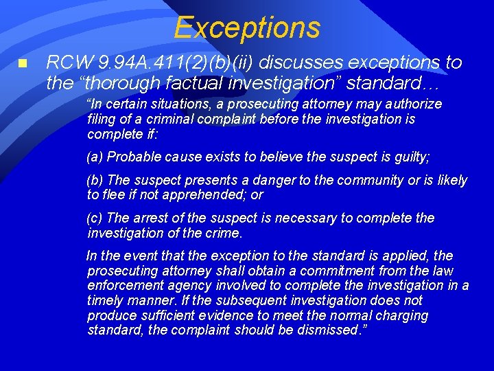Exceptions n RCW 9. 94 A. 411(2)(b)(ii) discusses exceptions to the “thorough factual investigation” Exceptions n RCW 9. 94 A. 411(2)(b)(ii) discusses exceptions to the “thorough factual investigation”