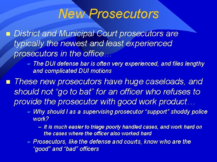 New Prosecutors n District and Municipal Court prosecutors are typically the newest and least New Prosecutors n District and Municipal Court prosecutors are typically the newest and least