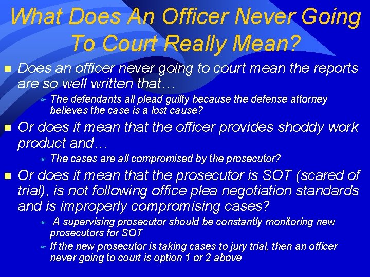 What Does An Officer Never Going To Court Really Mean? n Does an officer What Does An Officer Never Going To Court Really Mean? n Does an officer
