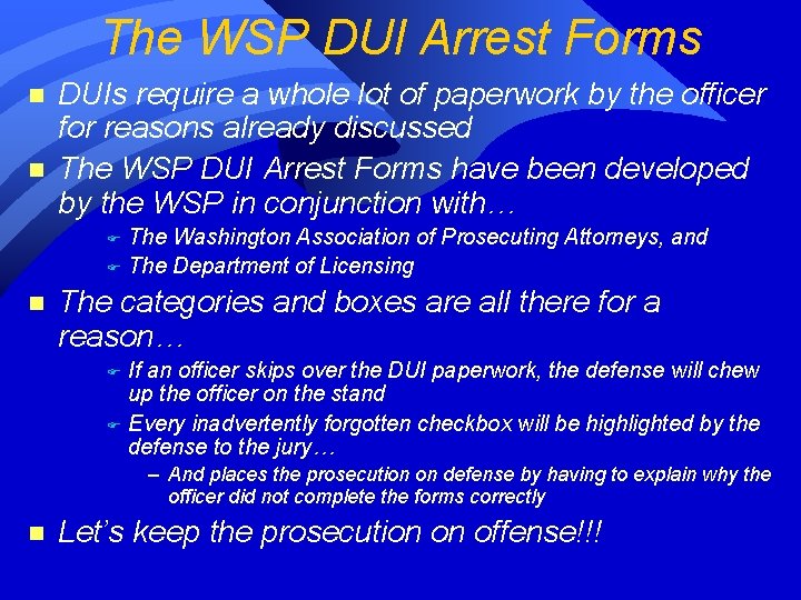The WSP DUI Arrest Forms n n DUIs require a whole lot of paperwork The WSP DUI Arrest Forms n n DUIs require a whole lot of paperwork