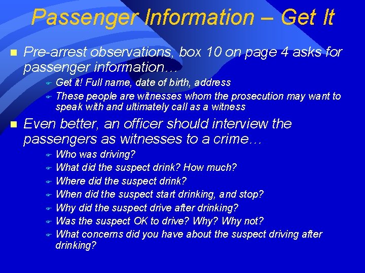 Passenger Information – Get It n Pre-arrest observations, box 10 on page 4 asks Passenger Information – Get It n Pre-arrest observations, box 10 on page 4 asks