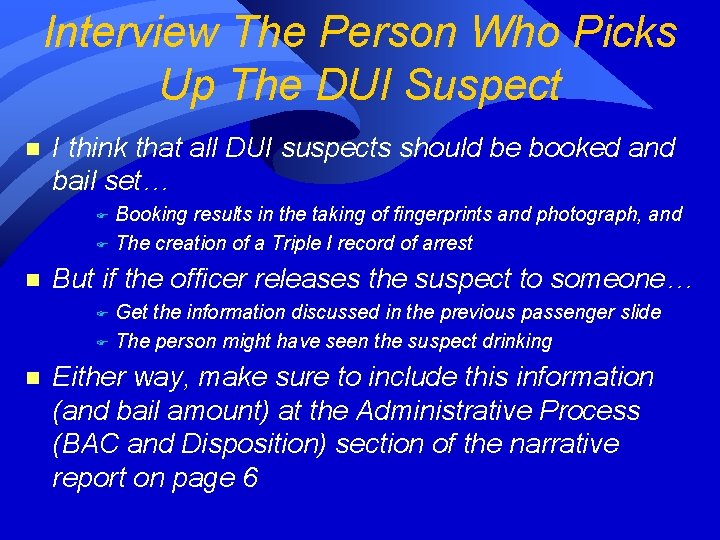 Interview The Person Who Picks Up The DUI Suspect n I think that all Interview The Person Who Picks Up The DUI Suspect n I think that all