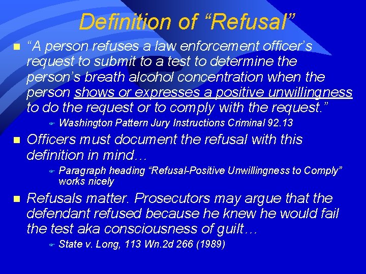 Definition of “Refusal” n “A person refuses a law enforcement officer’s request to submit Definition of “Refusal” n “A person refuses a law enforcement officer’s request to submit