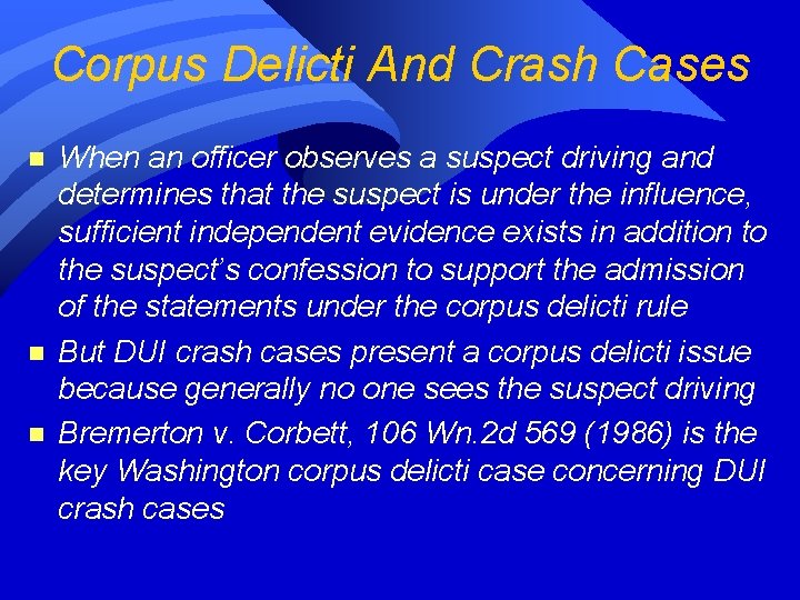 Corpus Delicti And Crash Cases n n n When an officer observes a suspect Corpus Delicti And Crash Cases n n n When an officer observes a suspect