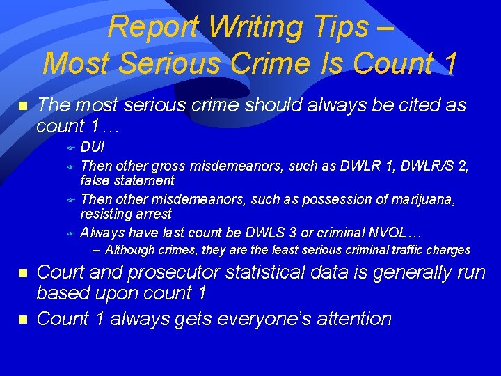 Report Writing Tips – Most Serious Crime Is Count 1 n The most serious Report Writing Tips – Most Serious Crime Is Count 1 n The most serious