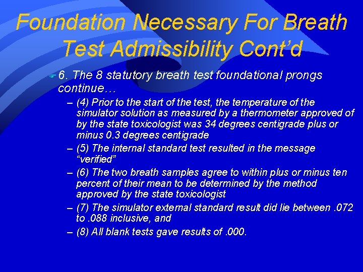 Foundation Necessary For Breath Test Admissibility Cont’d F 6. The 8 statutory breath test Foundation Necessary For Breath Test Admissibility Cont’d F 6. The 8 statutory breath test