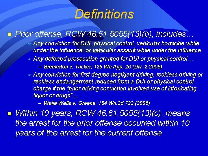 Definitions n Prior offense, RCW 46. 61. 5055(13)(b), includes… Any conviction for DUI, physical Definitions n Prior offense, RCW 46. 61. 5055(13)(b), includes… Any conviction for DUI, physical