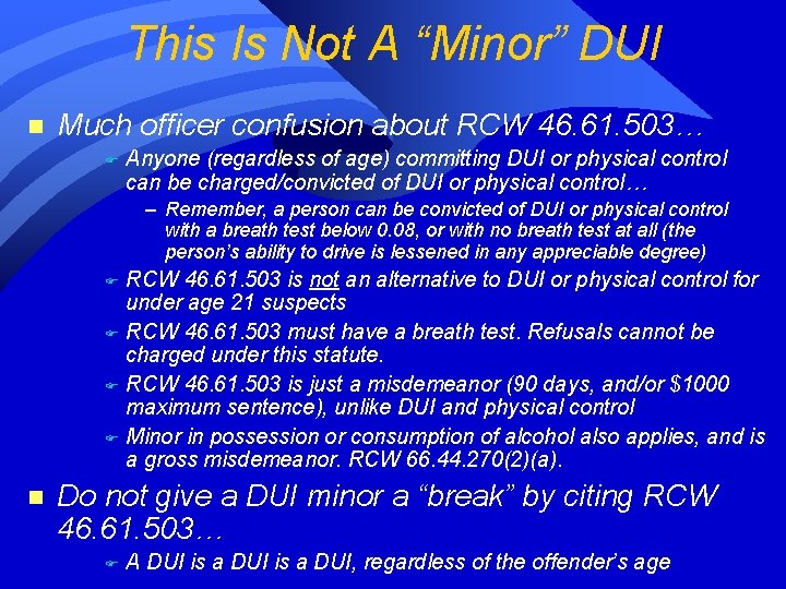 This Is Not A “Minor” DUI n Much officer confusion about RCW 46. 61. This Is Not A “Minor” DUI n Much officer confusion about RCW 46. 61.