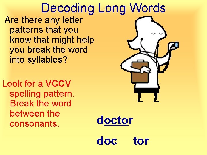 Decoding Long Words Are there any letter patterns that you know that might help