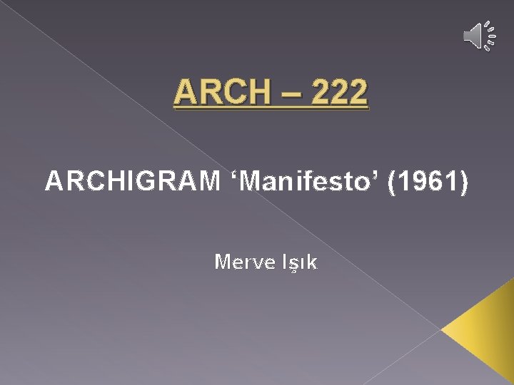 ARCH – 222 ARCHIGRAM ‘Manifesto’ (1961) Merve Işık 