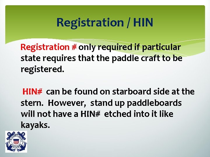 Registration / HIN Registration # only required if particular state requires that the paddle