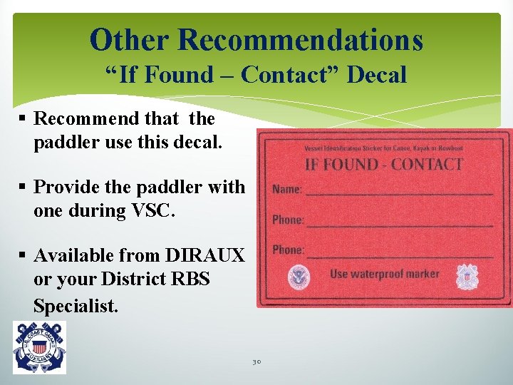 Other Recommendations “If Found – Contact” Decal § Recommend that the paddler use this