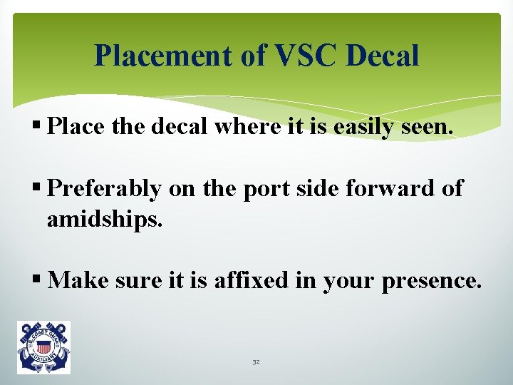Placement of VSC Decal § Place the decal where it is easily seen. §