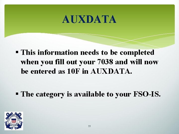 AUXDATA § This information needs to be completed when you fill out your 7038