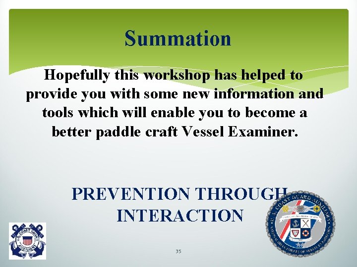 Summation Hopefully this workshop has helped to provide you with some new information and