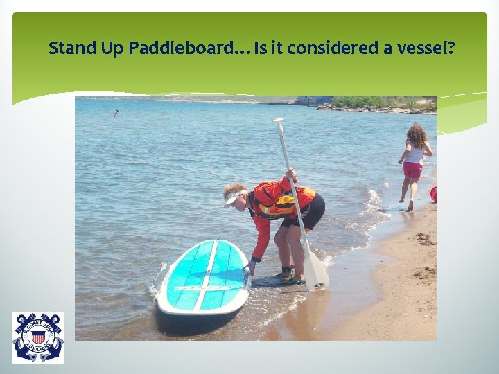 Stand Up Paddleboard…Is it considered a vessel? 