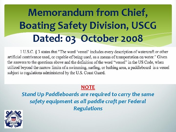 Memorandum from Chief, Boating Safety Division, USCG Dated: 03 October 2008 NOTE Stand Up