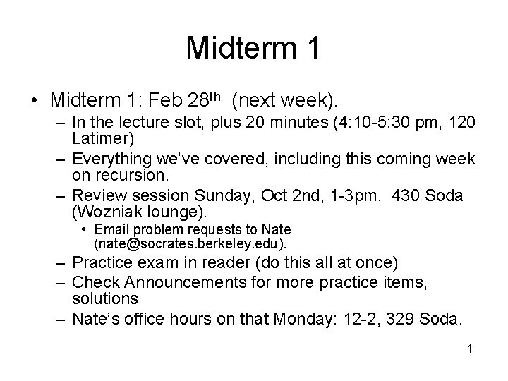 Midterm 1 • Midterm 1: Feb 28 th (next week). – In the lecture