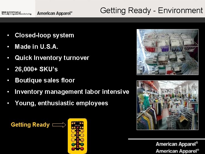 Getting Ready - Environment • Closed-loop system • Made in U. S. A. •