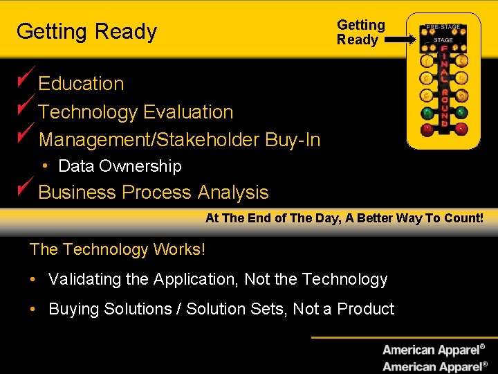 Getting Ready Education Technology Evaluation Management/Stakeholder Buy-In • Data Ownership Business Process Analysis At