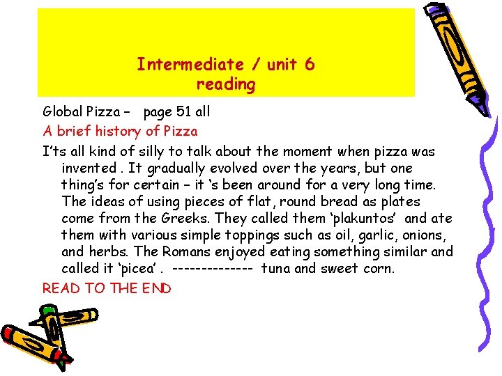 Intermediate / unit 6 reading Global Pizza – page 51 all A brief history