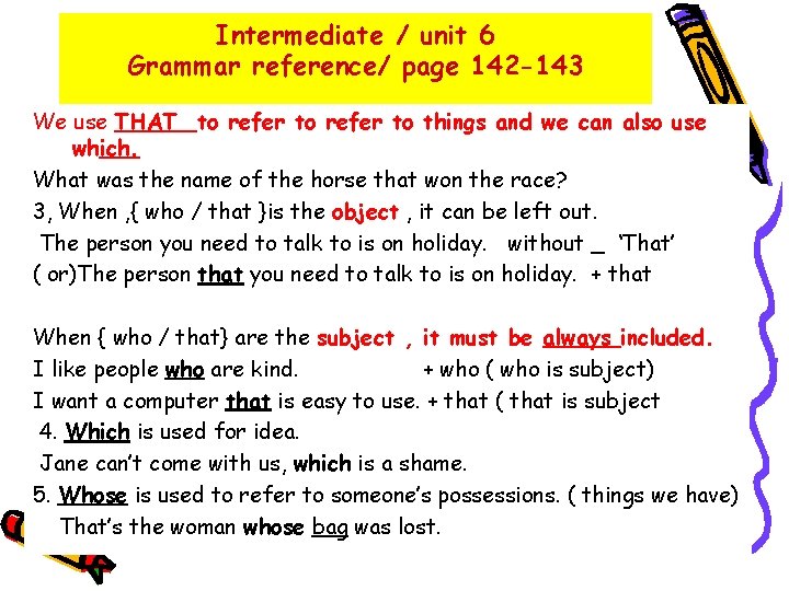 Intermediate / unit 6 Grammar reference/ page 142 -143 We use THAT to refer