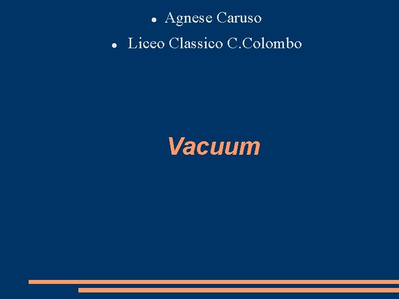  Agnese Caruso Liceo Classico C. Colombo Vacuum 
