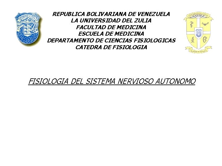 REPUBLICA BOLIVARIANA DE VENEZUELA LA UNIVERSIDAD DEL ZULIA FACULTAD DE MEDICINA ESCUELA DE MEDICINA