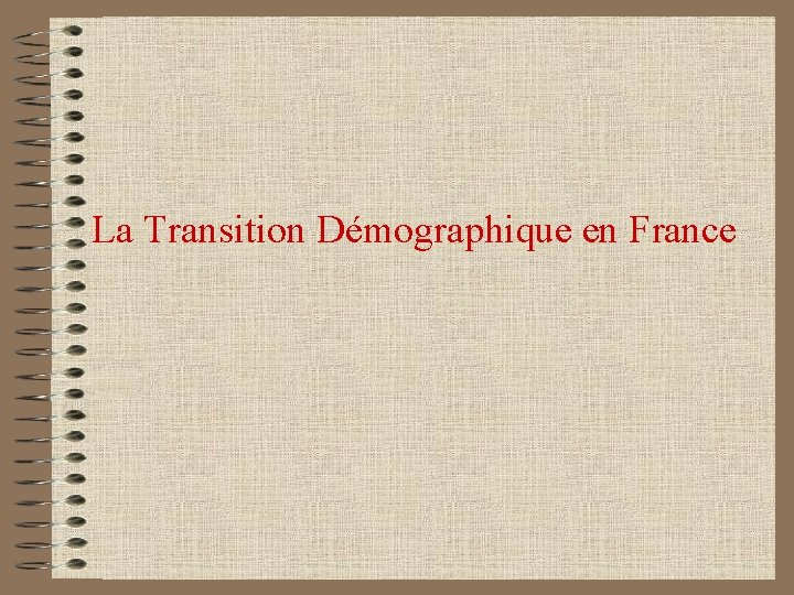 La Transition Démographique en France 