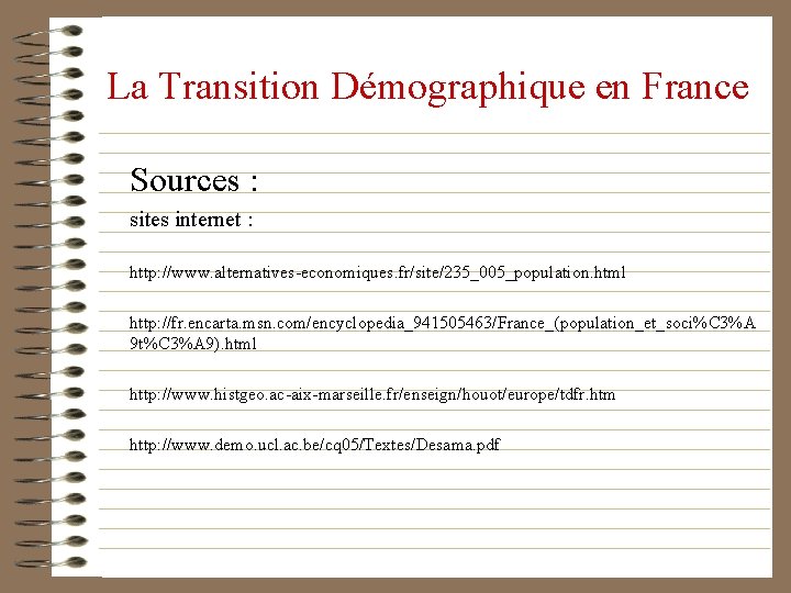 La Transition Démographique en France Sources : sites internet : http: //www. alternatives-economiques. fr/site/235_005_population.