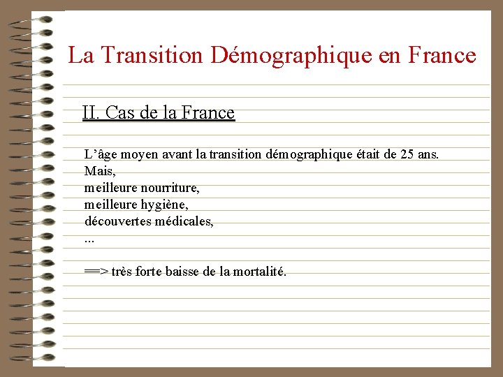 La Transition Démographique en France II. Cas de la France L’âge moyen avant la
