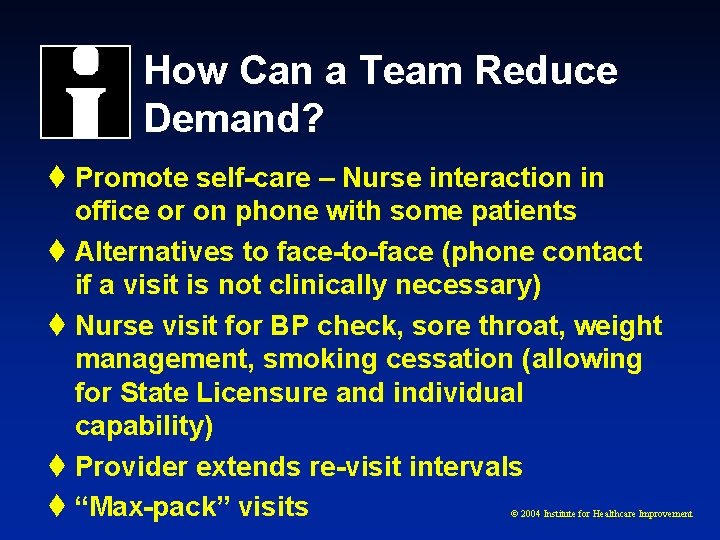 How Can a Team Reduce Demand? t Promote self-care – Nurse interaction in office