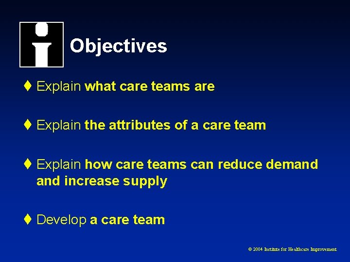 Objectives t Explain what care teams are t Explain the attributes of a care