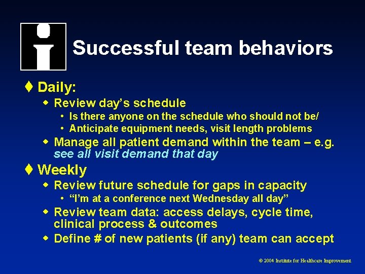 Successful team behaviors t Daily: w Review day’s schedule • Is there anyone on