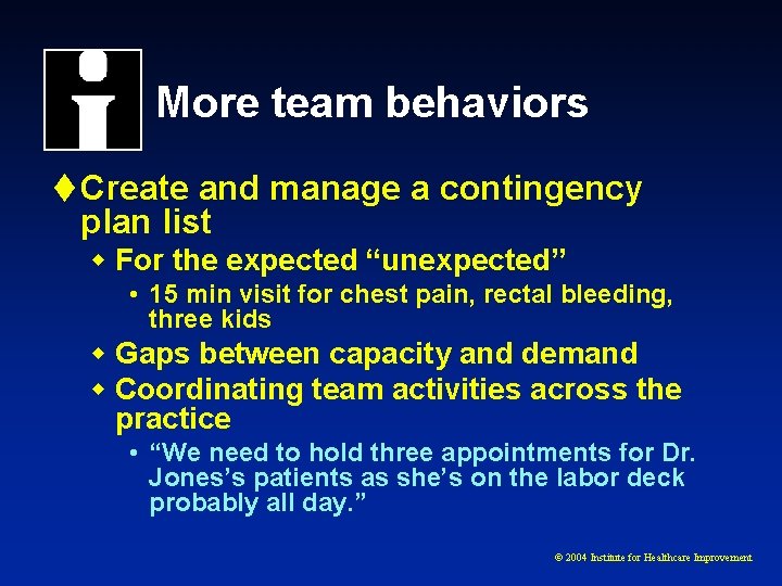 More team behaviors t Create and manage a contingency plan list w For the
