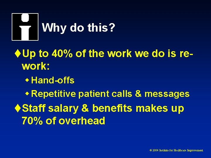 Why do this? t. Up to 40% of the work we do is rework: